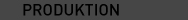 Produktion